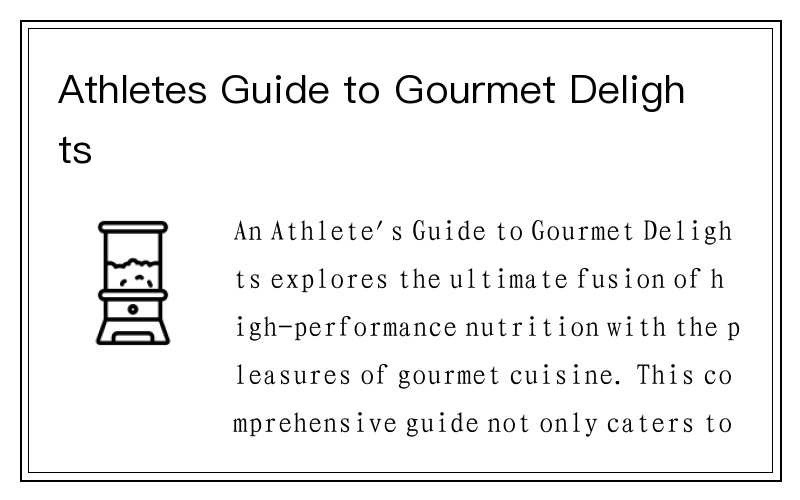 Athletes Guide to Gourmet Delights